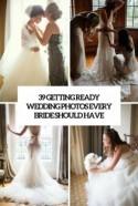 39 Getting Ready Wedding Photos Every Bride Should Have - Weddingomania