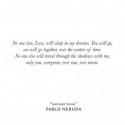 Ceremony Reading :: Sonnet LXXXI by Pablo Neruda
