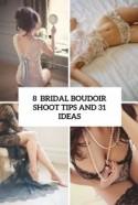 8 Bridal Boudoir Shoot Tips And 31 Ideas - Weddingomania