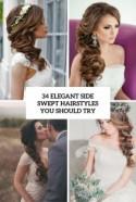 34 Elegant Side Swept Hairstyles You Should Try - Weddingomania
