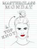 Masterclass Monday How to Create a Topknot 