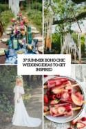 37 Summer Boho Chic Wedding Ideas To Get Inspired - Weddingomania