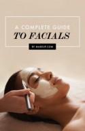 A Complete Guide to Facials l Makeup.com
