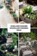 35 Relaxed Summer Woodland Wedding Ideas - Weddingomania