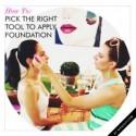 How To: Pick the Right Tool to Apply Foundation .Makeup.com