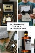 27 Awesome 'Will You Be My Groomsman' Gifts - Weddingomania