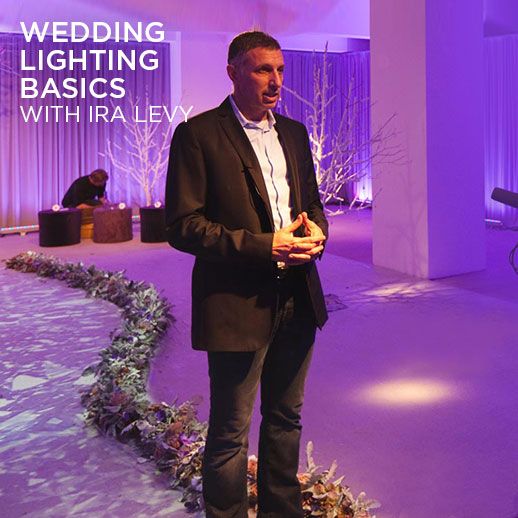 Wedding - Wedding Lighting Basics With Ira Levy