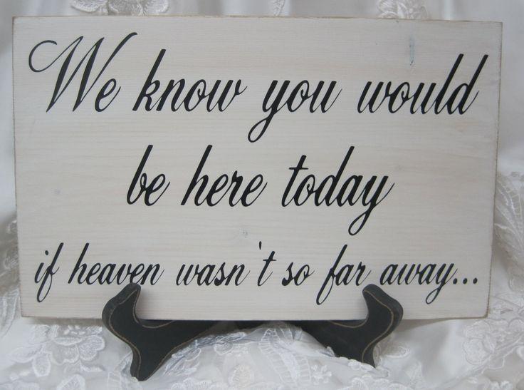 Wedding - Rustic Wedding Sign Memorial We Know You Would Be Here Today If Heaven Wasn't So Far Away