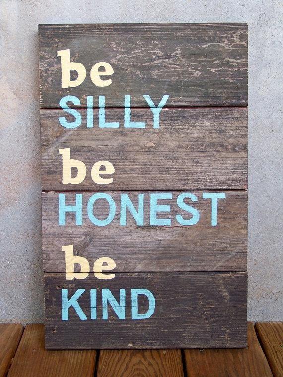 Wedding - Reclaimed Wood "be Silly, Be Honest, Be Kind" Hand Painted Sign