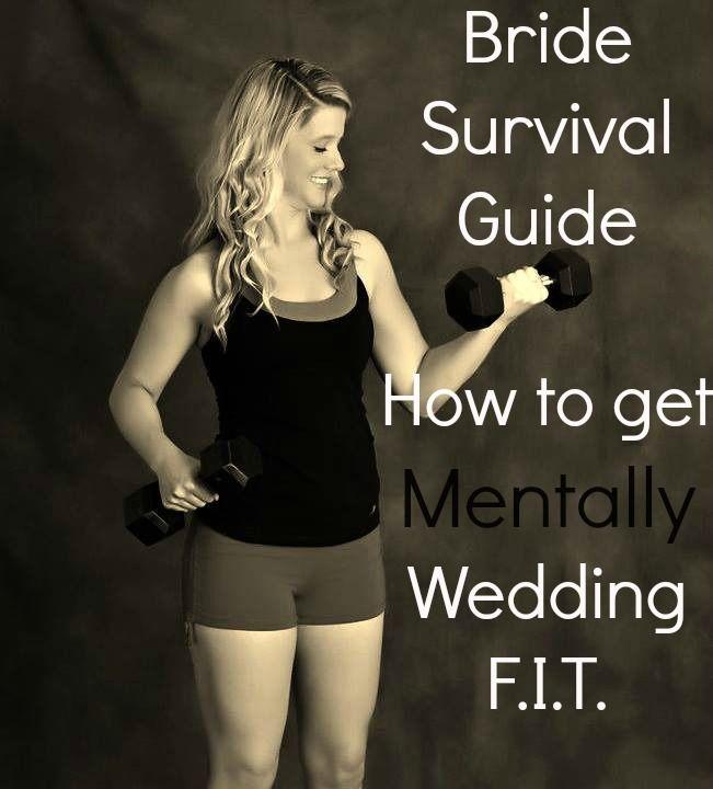 Свадьба - Невеста Survival Guide: How To Get Мысленно Свадьбы F.I.T