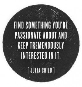 Wedding - Passion // Julia Child Quote 