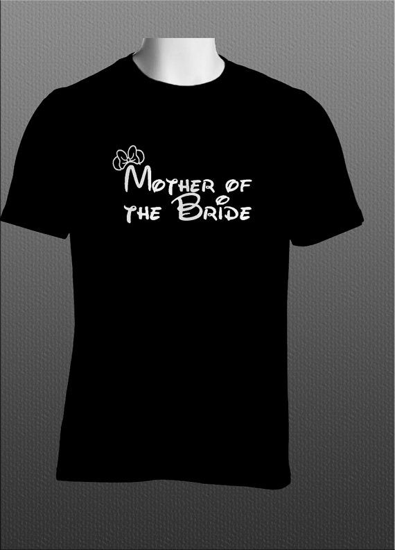 Mariage - Disney Wedding Mother Of The Bride Shirt For The Young At Heart Having That Dream Wedding.tee Tsirt Apparel
