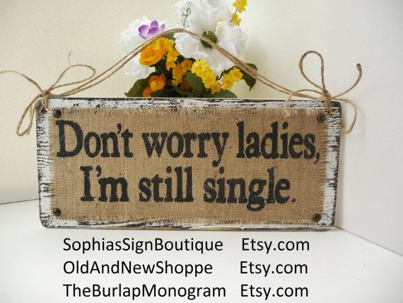 Hochzeit - Funny Ring Bearer Sign, Dont Worry Ladies I'm Still Single, Boys Wedding Decor, Wedding Sign, Burlap