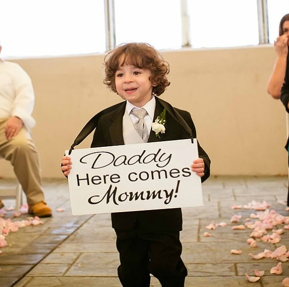 Wedding - Daddy, Here comes MOMMY -  Here comes the bride - One sided -  Wedding Sign, Flower Girl Sign, Ring Bearer, Aisle sign