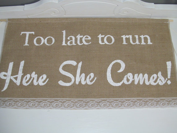 Hochzeit - Too Late to run Here She Comes Banner - Too Late to run sign - Here She Comes Banner - Ring Bearer Sign - Too Late to Run Burlap Banner