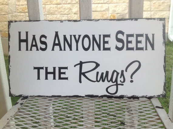 Mariage - Has Anyone Seen the Rings?  Fun Wedding Sign - Here comes the bride - Wedding Sign, Flower Girl Sign, Ring Bearer, Aisle sign
