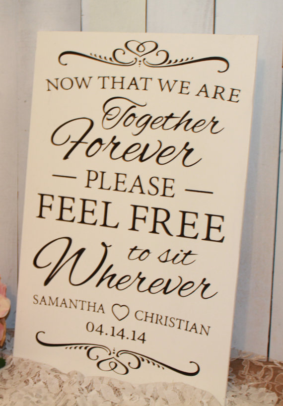 Свадьба - Now That We are Together Forever/Please Feel Free/to sit wherever/Personalized/No Seating Plan/Black/White//Wedding Sign/Reception Sign