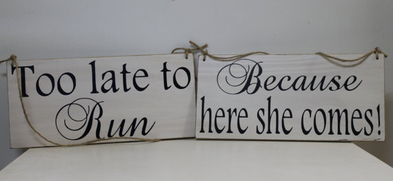 Hochzeit - 2 Rustic Wedding Signs set Too Late To Run Because Here She Comes 2 signs Ring Bearer Flower girl Ceremony Country