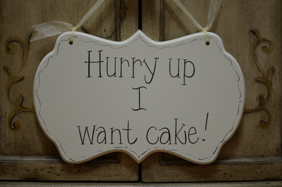 Свадьба - Wedding Sign, Hand Painted Wooden Shabby Ring Bearer / Flower Girl Sign "Hurry up I want cake."