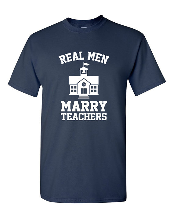 Hochzeit - Real Men Marry Teachers Tshirt Teachers Pet Teachers Husband Gift for Husband Anniversary Gift Wedding Gift Engagement Funny Modern BD-236