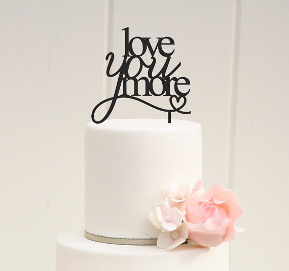 Wedding - Love You More Wedding Cake Topper - Custom Cake Topper