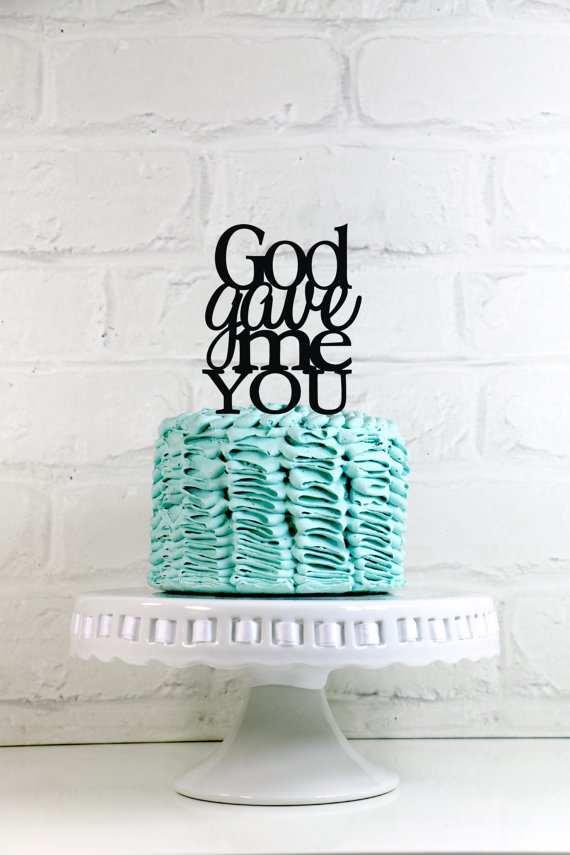 Wedding - God Gave Me You Wedding Cake Topper or Sign