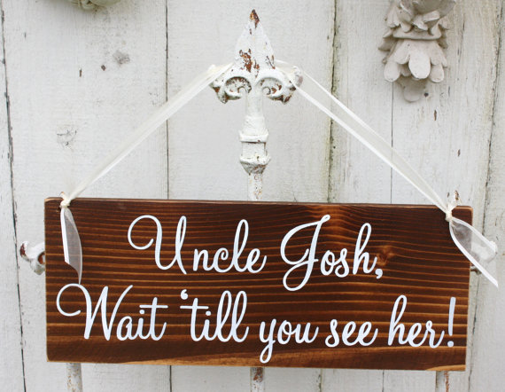 Mariage - CUSTOM Wait till you see her! 5 1/2 x 14 / Rustic Wedding Signs