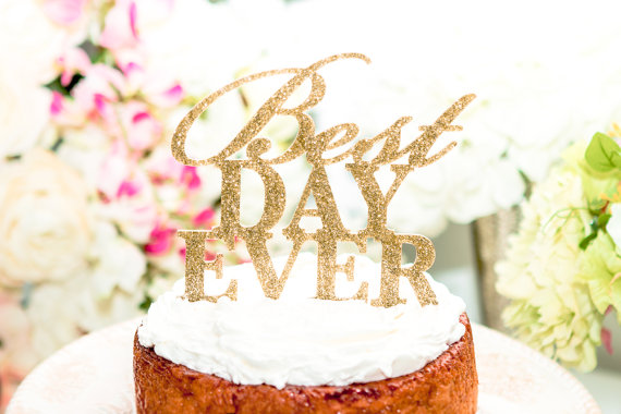 Wedding - Cake Topper Gold Glitter Best Day Ever Cake Topper - Glittered Acrylic - Gold Wedding Cake Topper