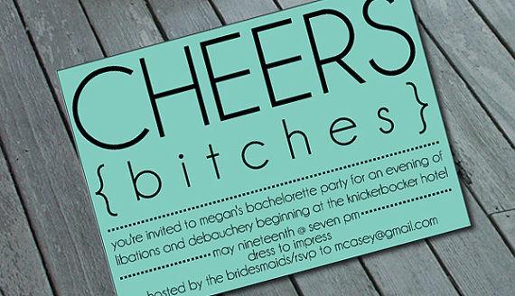 Wedding - CHEEKY "Cheers Bitches" BACHELORETTE Party Invitation: Digital printable file/Printing Available Upon Request