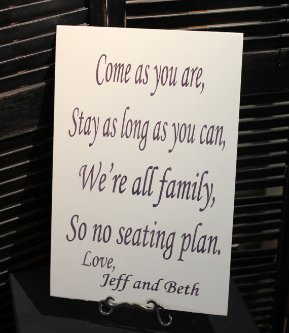 Hochzeit - Wedding signs/ Reception tables/Seating Plan/ "Come as you are, Stay as long as you Can, We're all family, So no seating plan/Elegant