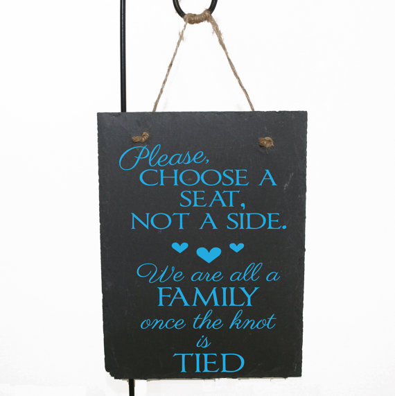 Hochzeit - Please Choose a Seat, Not a Side - We're all a Family Once the Knot is Tied on Slate - Wedding decor, Reception Sign
