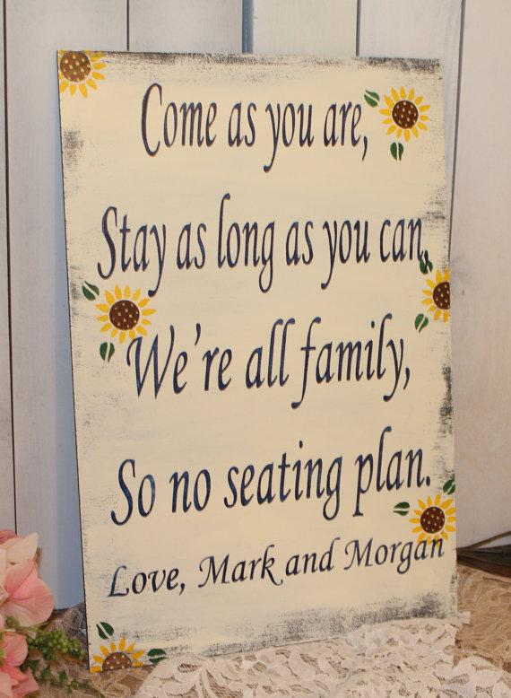 Wedding - Wedding signs/ Reception/Seating Plan/Sunflowers/ "Come as you are, Stay as long as you Can, We're all family, So no seating plan