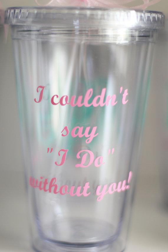Hochzeit - I couldn't say I Do without you or Will you Be My Bridesmaid? Monogram Personalized Tumbler, Bridesmaid Gift with Bridesmaid Monogram