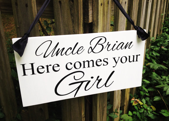 Свадьба - Weddings signs, Uncle HERE COMES your GIRL, flower girl, ring bearer, photo props, single sided, 8x16