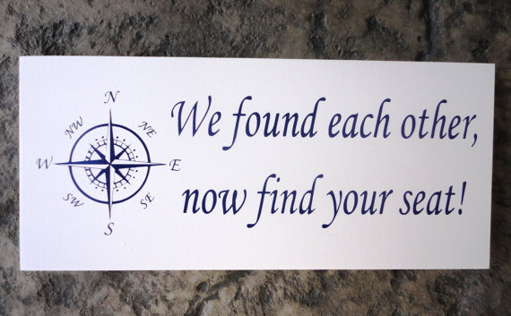 Wedding - Wedding Sign, Seating Sign, We Found Each Other, Now Find Your Seat. Nautical Themed Wedding. 8 X 16 inches, 1-sided. Reception Sign.