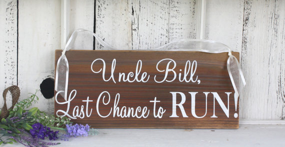 Hochzeit - CUSTOM Last Chance to Run 5 1/2 x 14 / Rustic Wedding Signs