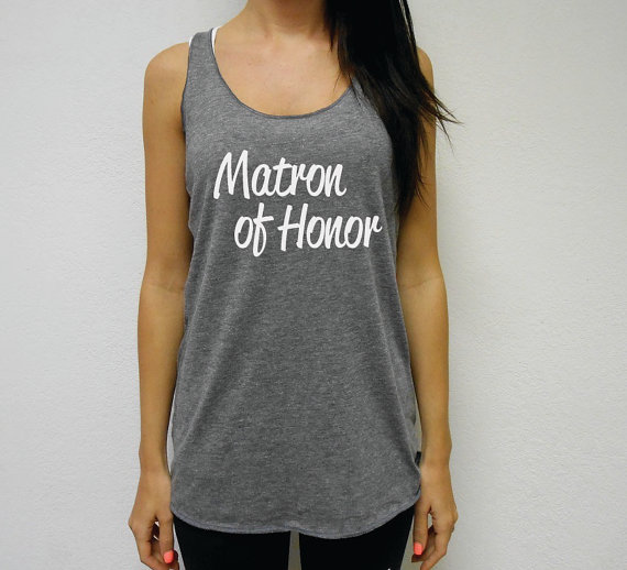 Hochzeit - Eco Matron-of-Honor Tank Tops. Maid-of-Honor Tank. Bachelorette Party Tanks. Bridal Party Tanks. Eco Flowy Racerback Tank. Bridesmaid Tank
