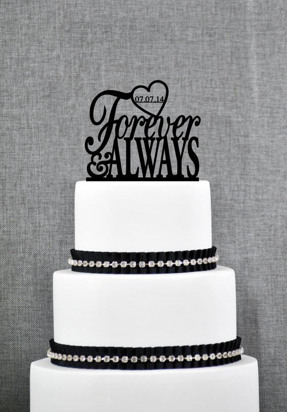 Wedding - Forever & Always Wedding Cake Topper with DATE, Unique Wedding Cake Toppers, Elegant Custom Mr and Mrs Wedding Cake Toppers