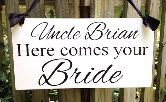 Hochzeit - Weddings signs, Uncle HERE COMES your BRIDE, flower girl, ring bearer, photo props, single or double sided, 8x16