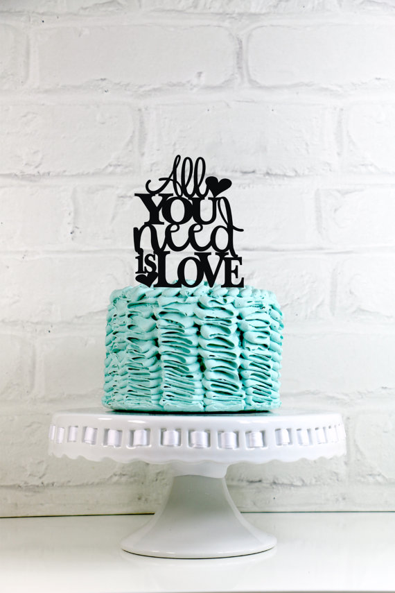 Wedding - All You Need is Love Wedding Cake Topper or Sign