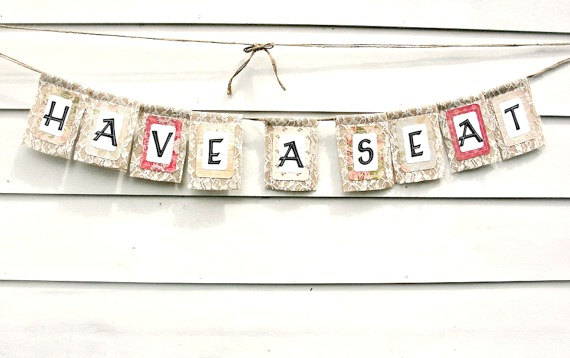 Свадьба - Rustic Burlap & Lace HAVE A SEAT Vintage Chic Wedding Banner Sign, Party Garland Reception Decoration, Custom Colors Available