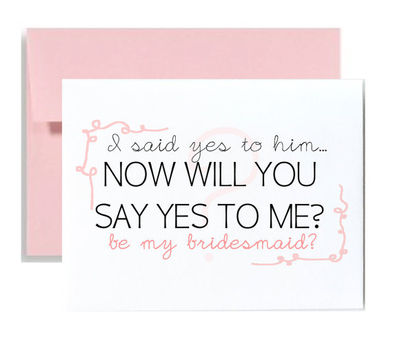 Свадьба - Asking bridesmaid greeting card bridal party Be my bridesmaid card I said yes to him now will you say yes to me be my bridesmaid pink A2