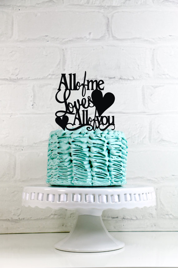 Hochzeit - All of Me Loves All of You Wedding Cake Topper or Sign