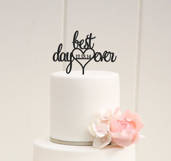 Hochzeit - Best Day Ever Wedding Cake Topper with Wedding Date - Custom Cake Topper