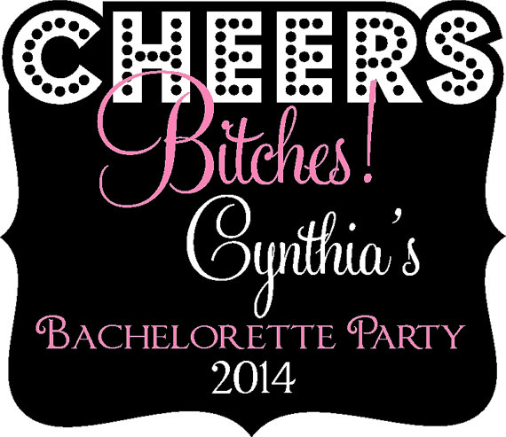 Hochzeit - Bachelorette Party, Cheers Bitches Waterproof Personalized Stickers You choose size and color for Party Cups or tumbler