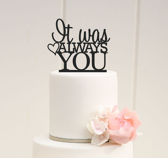 Hochzeit - Custom Wedding Cake Topper - It Was Always You Cake Topper