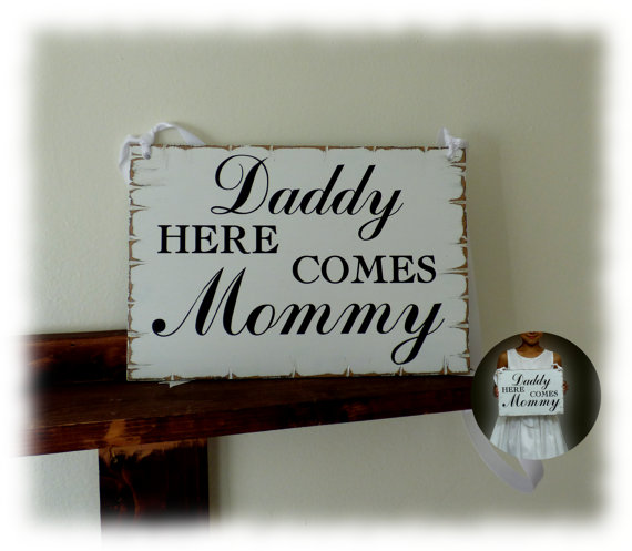 Hochzeit - Daddy here comes mommy sign, Flower girl sign, rustic chic shabby chic primitive style wedding sign,