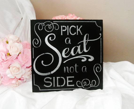 Wedding - Wedding Sign Pick a Seat not a side two families become one, ANY COLORS custom made wood sign silver and black