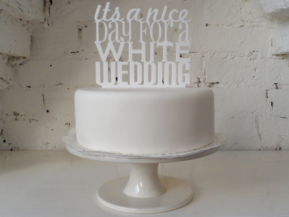 Mariage - It's A Nice Day For A White Wedding' Wedding Cake Topper