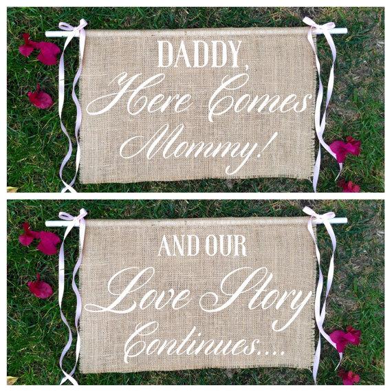 Mariage - Double sided burlap sign, daddy here comes mommy, and our love story continues